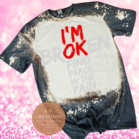 I'm OK, I'm Broken - Bleached Tee S-3x - Picture 1 of 1